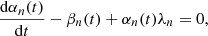 $$ \begin{aligned} \frac{{\mathrm{d} } \alpha _{n}(t)}{{\mathrm{d} } t} - \beta _{n}(t) + \alpha _{n}(t) \lambda _{n} = 0 , \end{aligned} $$