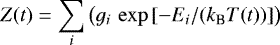 \begin{equation*} Z{\left(t\right)} = \sum_i \left( g_i\,\exp{[-E_i/ (k_{\text{B}}T{\left(t\right)})]}\right)\end{equation*}
