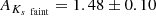 $ A_{K_{s\_\rm faint}} = 1.48 \pm 0.10 $