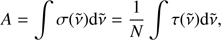 $$ A=\int\sigma{(\widetilde v)}\mathrm d\widetilde v=\frac1N\int\tau{(\widetilde v)}\mathrm d\widetilde v, $$