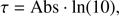 $ \tau = {\rm{Abs}}\cdot\ln (10), $