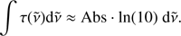 $ \int \tau (\tilde \nu ){\rm{d}}\tilde \nu \approx {\rm{Abs}}\cdot\ln (10)\;{\rm{d}}\tilde \nu . $