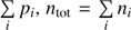 $ \underset i{\mathrm\Sigma}\;p_i,n_\text{tot}=\underset i{\mathrm\Sigma}\;n_i $