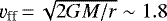 $\varv_{\textrm{ff}}\,{=}\, \sqrt{2GM/r}\sim 1.8$