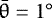 $\bar{\theta} = 1^{\circ}$