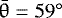 $\bar{\theta} = 59^{\circ}$