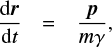 $ \frac{{{\rm{d}}\boldsymbol{r}}}{{{\rm{d}}t}}{\rm{ }} = \frac{\boldsymbol{p}}{{m\gamma }}, $
