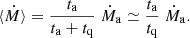 $$ \begin{aligned} \langle \dot{M} \rangle =\frac{t_{\rm a}}{t_{\rm a}+t_{\rm q}}\;\dot{M}_{\rm a}\simeq \frac{t_{\rm a}}{t_{\rm q}}\;\dot{M}_{\rm a}. \end{aligned} $$