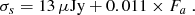 $$ \begin{aligned} \sigma _s = 13\,\mu \mathrm{Jy} + 0.011 \times F_a\ . \end{aligned} $$