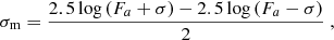 $$ \begin{aligned} \sigma _{\rm m} = \frac{2.5 \log {(F_a+\sigma )} - 2.5 \log {(F_a-\sigma )}}{2}\ , \end{aligned} $$