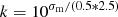 $$ \begin{aligned} k=10^{\sigma _{\rm m}/(0.5*2.5)} \end{aligned} $$