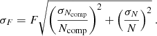 $$ \begin{aligned} \sigma _{F} = F \sqrt{ \left(\frac{\sigma _{N_{\rm comp}}}{N_{\rm comp}}\right)^2 + \left(\frac{\sigma _N}{N}\right)^2 }\ . \end{aligned} $$