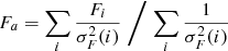 $$ \begin{aligned} F_{a} = \sum _i \frac{F_i}{\sigma _F^2(i)} \Biggm / \sum _i \frac{1}{\sigma _F^2(i)} \end{aligned} $$