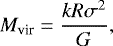 \begin{equation*} M_{\textrm{vir}}=\frac{kR\sigma^{2}}{G} ,\end{equation*}