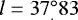 $l=37^{\circ}_{.}83$