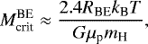 \begin{equation*} M_{\textrm{crit}}^{\textrm{BE}}\approx \frac{2.4R_{\textrm{BE}}k_{\textrm{B}}T}{G\mu_{\textrm{p}}m_{\textrm{H}} } ,\end{equation*}