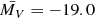 $ \bar{M_V} = -19.0 $