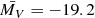 $ \bar{M_V} = -19.2 $