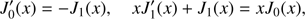 $$ \begin{aligned} J^{\prime }_0(x) = -J_1(x), \quad xJ^{\prime }_1(x) + J_1(x) = xJ_0(x), \end{aligned} $$