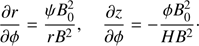 $$ \begin{aligned} \frac{\partial r}{\partial \phi } = \frac{\psi B_0^2}{rB^2}, \quad \frac{\partial z}{\partial \phi } = -\frac{\phi B_0^2}{HB^2}\cdot \end{aligned} $$