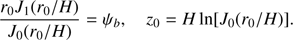 $$ \begin{aligned} \frac{r_0 J_1(r_0/H)}{J_0(r_0/H)} = \psi _b , \quad z_0 = H\ln [J_0(r_0/H)]. \end{aligned} $$
