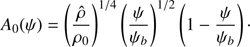 $$ \begin{aligned} A_0(\psi ) = \left(\frac{\hat{\rho }}{\rho _0}\right)^{1/4}\left(\frac{\psi }{\psi _b}\right)^{1/2} \left(1 - \frac{\psi }{\psi _b}\right)\cdot \end{aligned} $$