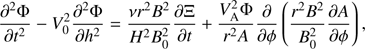 $$ \begin{aligned} \frac{\partial ^2\Phi }{\partial t^2} - V_0^2\frac{\partial ^2\Phi }{\partial h^2} = \frac{\nu r^2 B^2}{H^2 B_0^2}\frac{\partial \Xi }{\partial t} + \frac{V_{\mathrm{A}}^2\Phi }{r^2 A}\frac{\partial }{\partial \phi }\left(\frac{r^2 B^2}{B_0^2} \frac{\partial A}{\partial \phi }\right) , \end{aligned} $$