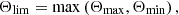 $$ \begin{aligned} \Theta _{\mathrm{lim}}=\mathrm{max}\left(\Theta _{\mathrm{max}},\Theta _{\mathrm{min}}\right), \end{aligned} $$