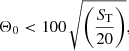 $$ \begin{aligned} \Theta _{0}<100\,\sqrt{\left(\frac{S_{\rm T}}{20}\right)}, \end{aligned} $$
