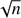 $ \sqrt{n} $