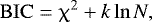 \begin{equation*} \mathrm{BIC}=\chi^2 &#x002B; k \ln{N},\end{equation*}