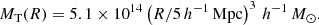 $$ \begin{aligned} M_{\mathrm{T} }(R)=5.1\times 10^{14}\left(R/5\,{ h^{-1}}\,{\mathrm{Mpc} }\right)^3\,{h^{-1}}\,M_{\odot }. \end{aligned} $$