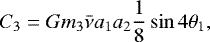 \[ C_{3} = Gm_{3}\bar{\nu}a_{1}a_{2}\frac{1}{8}\sin4\mathrm{\theta}_{1}, \]