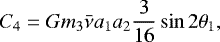 \[ C_{4} = Gm_{3}\bar{\nu}a_{1}a_{2}\frac{3}{16}\sin2\mathrm{\theta}_{1}, \]