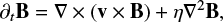 $ \begin{equation} \partial_t {\bf B} = \nabla \times ({\bf v} \times {\bf B}) + \eta \nabla^2 {\bf B} , \end{equation} $