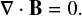 $ \begin{equation} \nabla \cdot {\bf B} = 0 . \end{equation} $