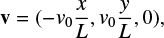 $ \begin{equation} {\bf v} = (-{\it v}_0 \frac{x}{L}, {\it v}_0 \frac{{\it y}}{L}, 0), \end{equation} $