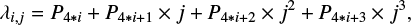 $ \begin{eqnarray} \lambda_{i,j}=P_{4*i}+P_{4*i+1}\times j+P_{4*i+2}\times j^2+P_{4*i+3} \times j^3, \end{eqnarray} $
