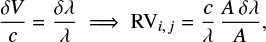 $ \begin{eqnarray} \frac{\delta V}{c} = \frac{\delta \lambda}{\lambda} \implies {\rm RV}_{i,\,j} = \frac{c}{\lambda}\,\frac{A\,\delta \lambda}{A}, \end{eqnarray} $