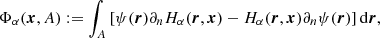$$ \begin{aligned} \Phi _\alpha (\boldsymbol{x}, A) := \int _{A} \left[\psi (\boldsymbol{r}) \partial _n H_\alpha (\boldsymbol{r}, \boldsymbol{x}) - H_\alpha (\boldsymbol{r}, \boldsymbol{x}) \partial _n \psi (\boldsymbol{r})\right] \mathrm{d}\boldsymbol{r}, \end{aligned} $$