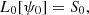 $$ \begin{aligned} L_0 [\psi _0]&= S_0 , \end{aligned} $$