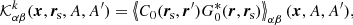 $$ \begin{aligned} \mathcal{K} ^k_{\alpha \beta }&(\boldsymbol{x},\boldsymbol{r}_{\rm \! s}, A, A^{\prime }) = \left\langle \!\left\langle C_0(\boldsymbol{r}_{\rm \! s},\boldsymbol{r}^{\prime }) G_0^*(\boldsymbol{r}, \boldsymbol{r}_{\rm \! s}) \right\rangle \!\right\rangle _{\alpha \beta }(\boldsymbol{x},A,A^{\prime }), \end{aligned} $$