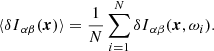 $$ \begin{aligned} \langle {\delta {I}}_{\alpha \beta }(\boldsymbol{x})\rangle = \frac{1}{N} \sum _{i=1}^N {\delta {I}}_{\alpha \beta }(\boldsymbol{x}, \omega _i). \end{aligned} $$