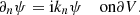 $$ \begin{aligned} \partial _n \psi = \mathrm{i}k_n \psi \quad \text{ on} \partial V . \end{aligned} $$