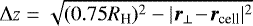 ${\mathrm{\Delta}} z = \sqrt{(0.75R_{\textrm{H}})^2-|\vec r_{\perp}\!-\!\vec r_{\textrm{cell}}|^2}$