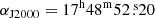 $ \alpha_{\mathrm{J2000}} = 17^{\mathrm{h}} 48^{\mathrm{m}} 52{{\overset{\text{ s}}{.}}}20 $