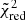 $ \tilde{\chi}_{\mathrm{red}}^2 $