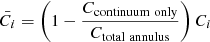 $$ \begin{aligned} \bar{C_i} = \left(1 - \frac{C_{\rm continuum~only}}{C_{\rm total~annulus}} \right) C_{i} \end{aligned} $$