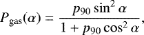 \begin{eqnarray*} P_{\textrm{gas}}(\alpha) = \frac{p_{90} \sin^2\alpha}{1 &#x002B; p_{90} \cos^2\alpha},\end{eqnarray*}