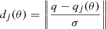 $$ {d_j}(\theta ) = \left\| {\frac{{q - {q_j}(\theta )}}{\sigma }} \right\|\ $$